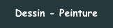 Dessin - Peinture