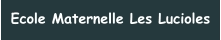 Ecole Maternelle Les Lucioles
