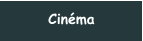 Cinéma