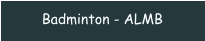 Badminton - ALMB