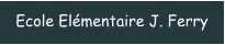 Ecole Elémentaire J. Ferry